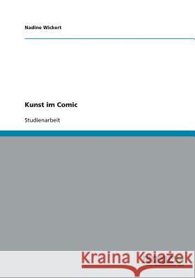 Kunst im Comic Nadine Wickert 9783638901178 Grin Verlag - książka