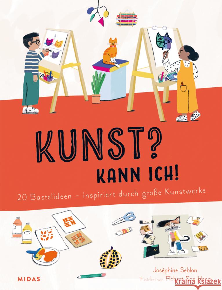 Kunst? Kann ich! (Kunst für Kinder) Seblon, Joséphine 9783038762713 Midas Kinderbuch - książka