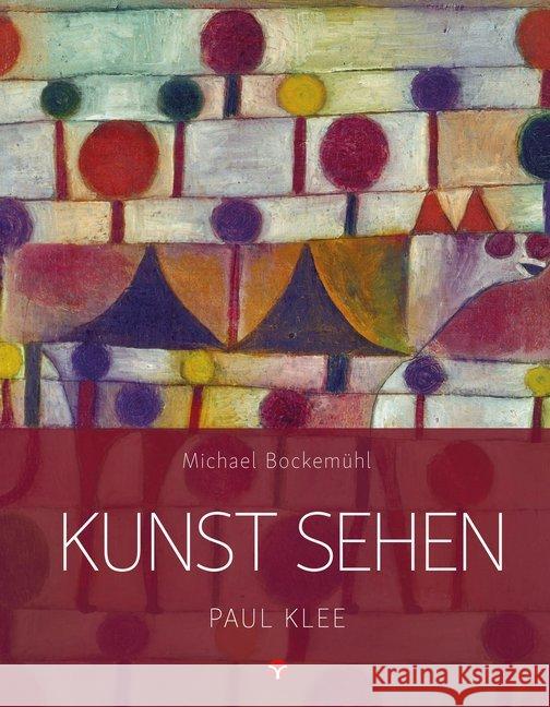 Kunst sehen - Paul Klee Bockemühl, Michael 9783957790729 Info Drei - książka