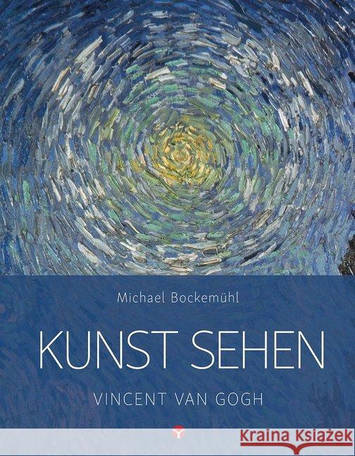 Kunst sehen - Vincent van Gogh Bockemühl, Michael 9783957790668 Info Drei - książka