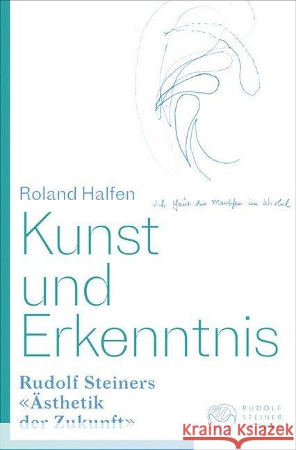 Kunst und Erkenntnis : Rudolf Steiners 'Ästhetik der Zukunft' Halfen, Roland 9783727453373 Rudolf Steiner Verlag - książka