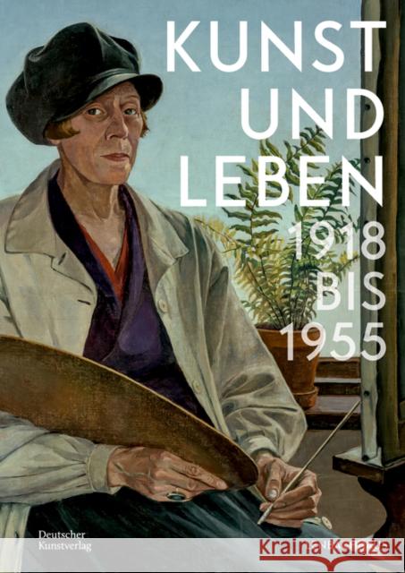 Kunst Und Leben 1918 Bis 1955 Althaus, Karin 9783422990661 De Gruyter - książka