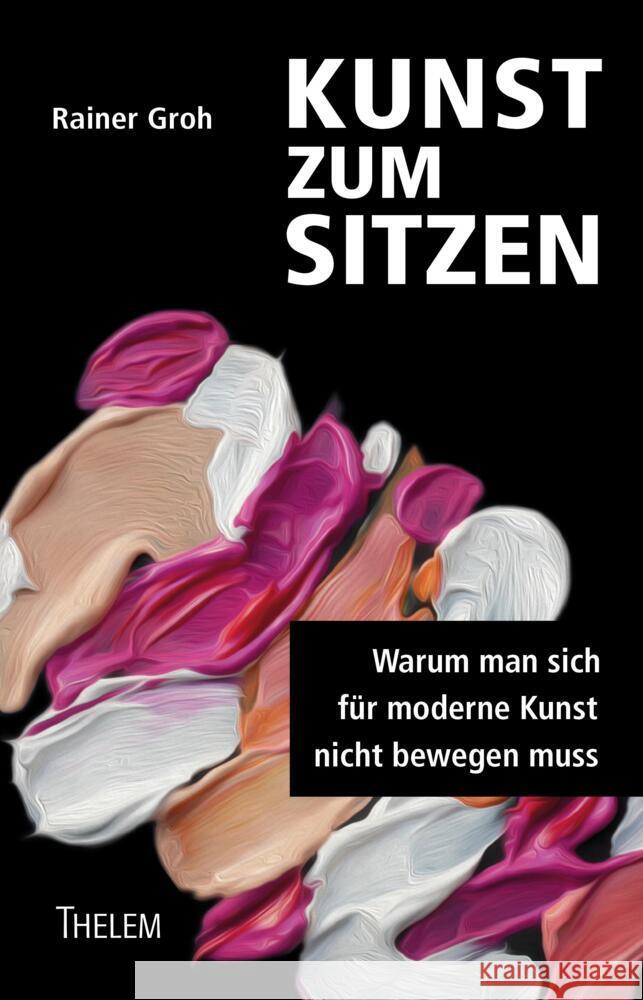 Kunst zum Sitzen Groh, Rainer 9783959085779 Thelem Universitätsverlag - książka