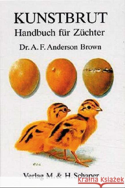 Kunstbrut : Handbuch für Züchter. Dtsch. Bearb. v. Hans Aschenbrenner Brown, A. F. Anderson   9783794402250 Schaper - książka