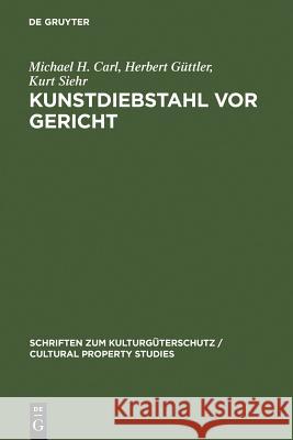 Kunstdiebstahl vor Gericht Carl, Michael H. 9783110166880 De Gruyter - książka