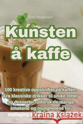 Kunsten a kaffe Emil Pedersen   9781835008959 Aurosory ltd - książka