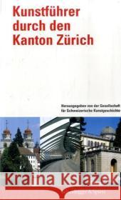 Kunstführer Durch Den Kanton Zürich Society for Swiss Art History 9783858812155 Scheidegger and Spiess - książka