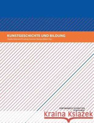 Kunstgeschichte und Bildung Claudia Hattendorff Ludwig Tavernier Barbara Welzel 9783848253210 Books on Demand - książka