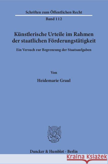 Kunstlerische Urteile Im Rahmen Der Staatlichen Forderungstatigkeit: Ein Versuch Zur Begrenzung Der Staatsaufgaben Graul, Heidemarie 9783428019205 Duncker & Humblot - książka