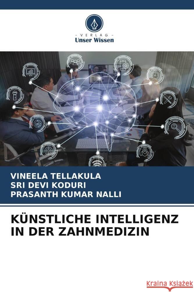 Kunstliche Intelligenz in Der Zahnmedizin Vineela Tellakula Sri Devi Koduri Prasanth Kumar Nalli 9786205906644 Verlag Unser Wissen - książka