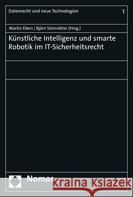 Kunstliche Intelligenz Und Smarte Robotik Im It-Sicherheitsrecht Martin Ebers Bjorn Steinrotter 9783848776214 Nomos Verlagsgesellschaft - książka