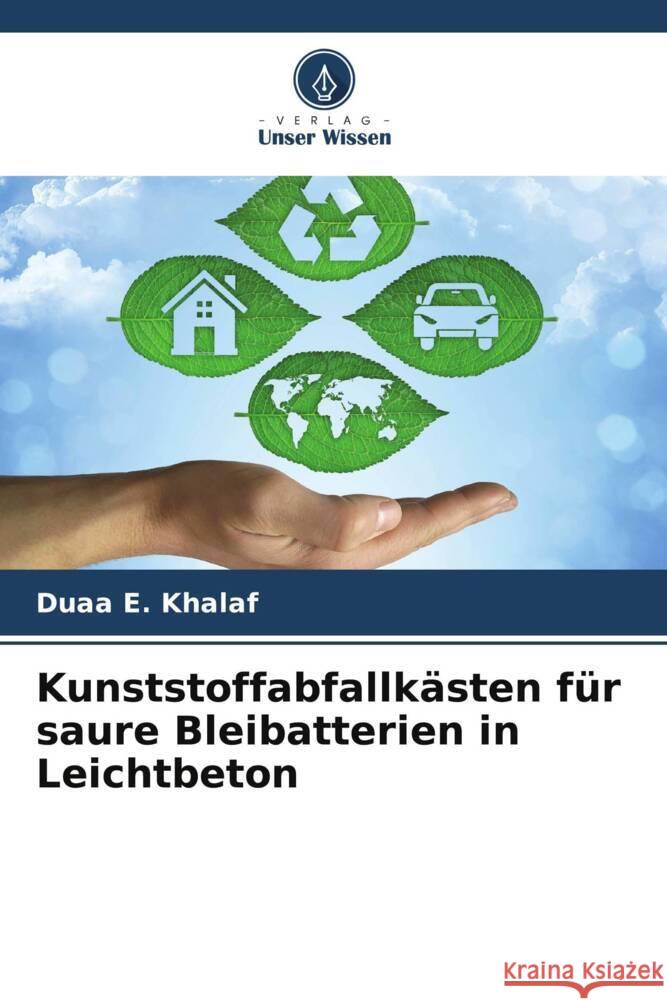 Kunststoffabfallk?sten f?r saure Bleibatterien in Leichtbeton Duaa E Abeer I. Alward Suhair K. a. Alhubboubi 9786204791081 Verlag Unser Wissen - książka