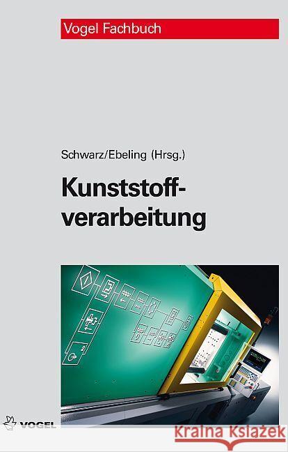 Kunststoffverarbeitung Schwarz, Otto Ebeling, Friedrich-Wolfhard Furth, Brigitte 9783834331199 Vogel - książka