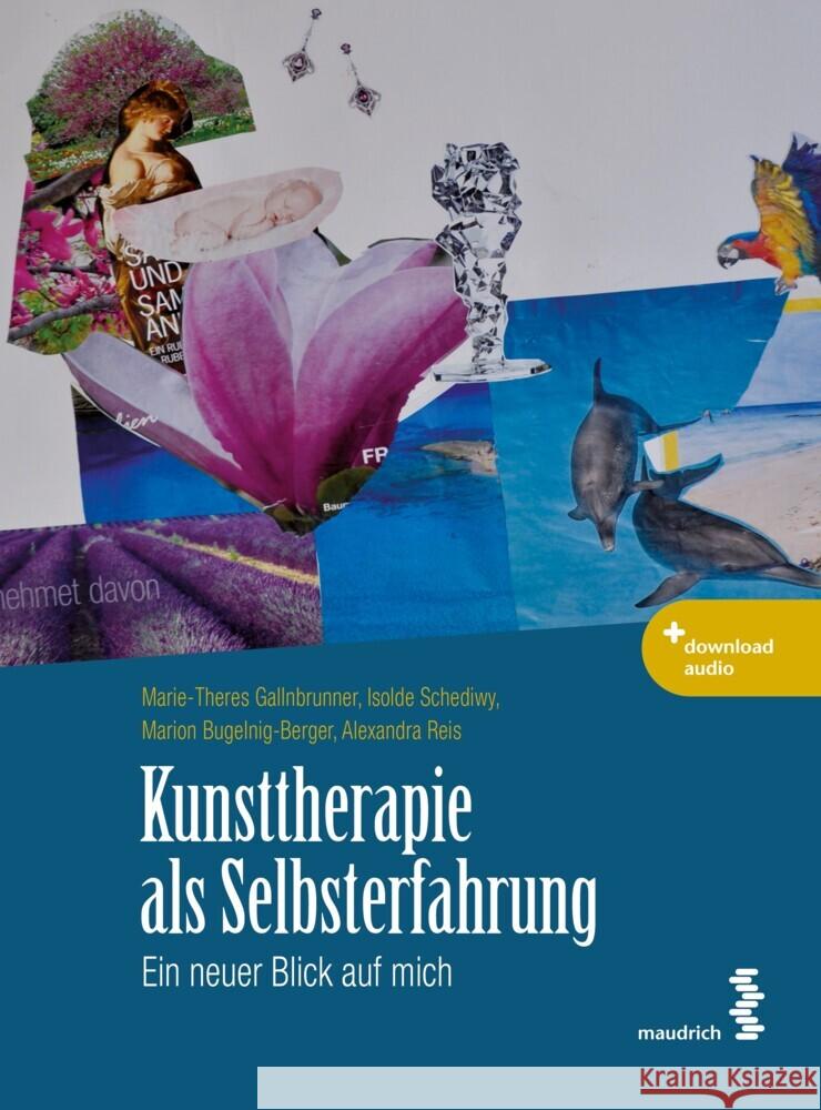 Kunsttherapie als Selbsterfahrung, m. 1 Audio Gallnbrunner, Marie-Theres, Schediwy, Isolde, Bugelnig-Berger, Marion 9783990021576 Maudrich - książka
