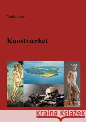 Kunstværket Vinilandicus, Peter Hvilshøj Andersen 9788776915407 Books on Demand - książka