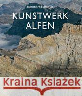 Kunstwerk Alpen Edmaier, Bernhard; Jung-Hüttl, Angelika 9783763370603 Bergverlag Rother - książka