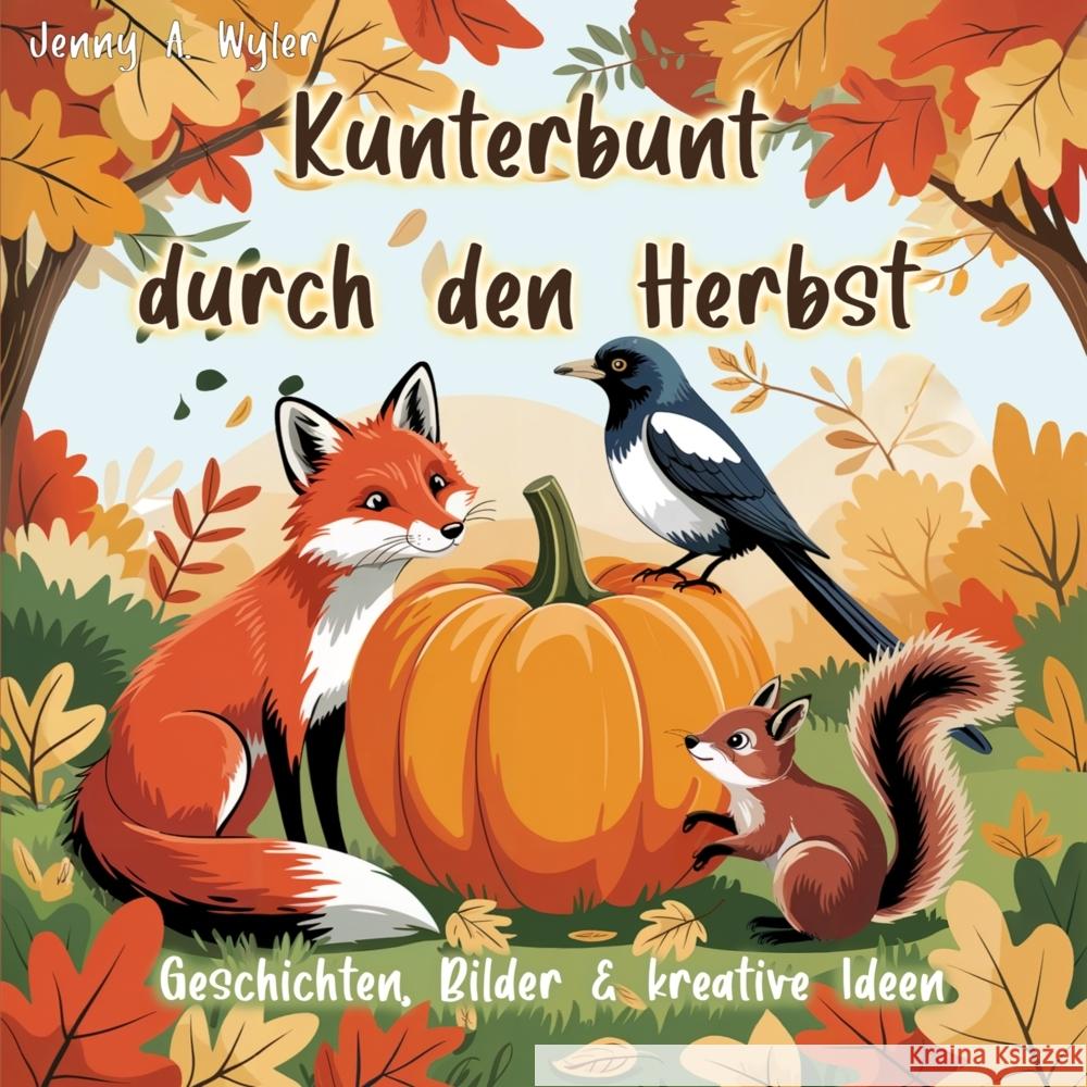 Kunterbunt durch den Herbst Jenny A. Wyler 9789403831343 Bookmundo - książka