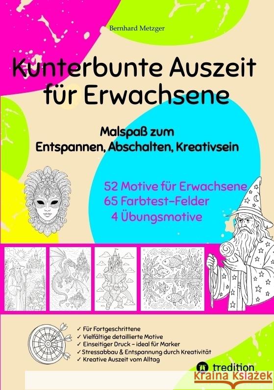 Kunterbunte Auszeit - Malbuch für Erwachsene Metzger, Bernhard 9783384571168 tredition - książka