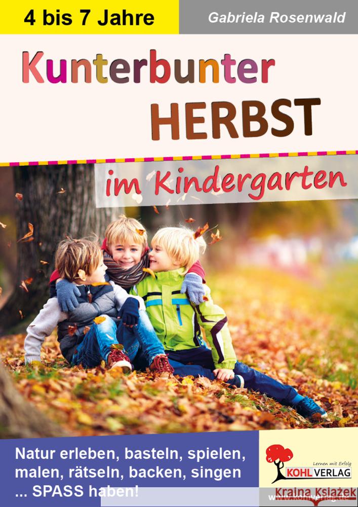 Kunterbunter Herbst im Kindergarten Rosenwald, Gabriela 9783985580132 KOHL VERLAG Der Verlag mit dem Baum - książka