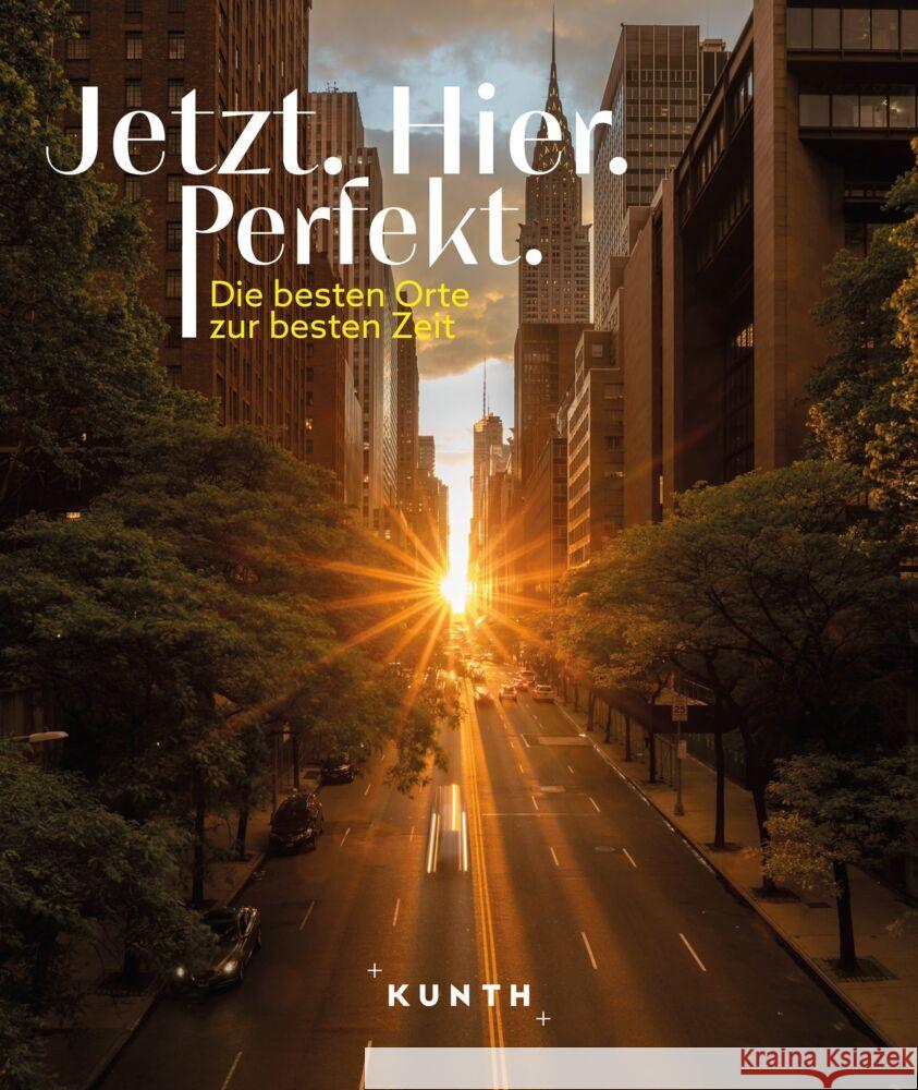 KUNTH Bildband Jetzt. Hier. Perfekt. KUNTH Verlag, Petrich, Martin H. 9783969652398 Kunth Verlag - książka