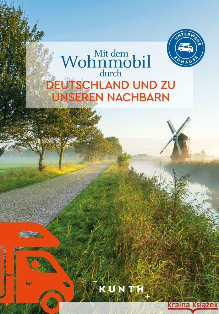 KUNTH Mit dem Wohnmobil durch Deutschland und zu unseren Nachbarn Kapff, Gerhard von, Lammert, Andrea 9783969652176 Kunth Verlag - książka