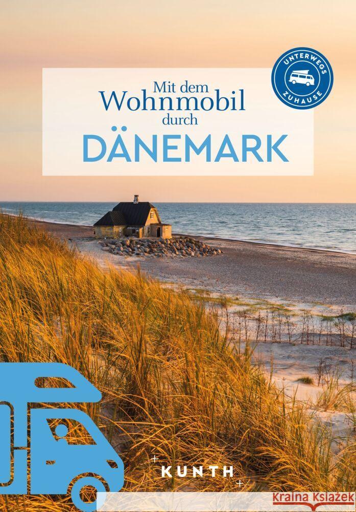 KUNTH Mit dem Wohnmobil durch Dänemark Pöppelmann, Christa, Kornkamp, Maria 9783969651735 Kunth Verlag - książka