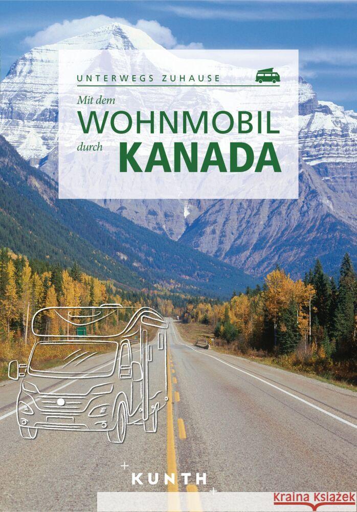 KUNTH Mit dem Wohnmobil durch Kanada Hammelmann, Cornelia 9783969651131 Kunth Verlag - książka