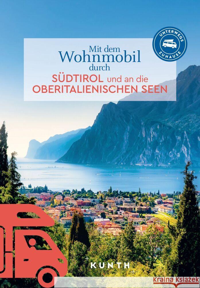 KUNTH Mit dem Wohnmobil durch Südtirol und an die Oberitalienischen Seen Lipps, Susanne 9783969652282 Kunth Verlag - książka
