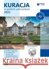 Kuracja w polskich uzdrowiskach 2025 Zbigniew Franczukowski 9788367923163 PressForum - książka