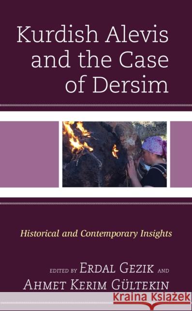 Kurdish Alevis and the Case of Dersim: Historical and Contemporary Insights Erdal Gezik Gultekin Ahmet Kerim                     Akpınar Alişan 9781498575485 Lexington Books - książka