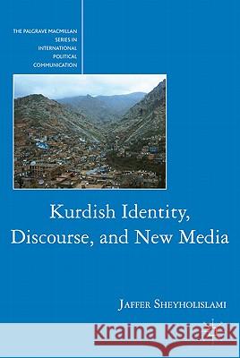 Kurdish Identity, Discourse, and New Media Jaffer Sheyholislami 9780230109858 Palgrave MacMillan - książka