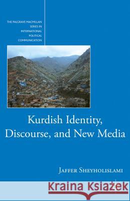 Kurdish Identity, Discourse, and New Media Jaffer Sheyholislami 9781137563873 Palgrave MacMillan - książka