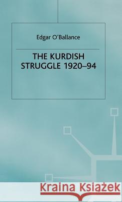 Kurdish Struggle O'Ballance, E. 9780333644782 PALGRAVE MACMILLAN - książka