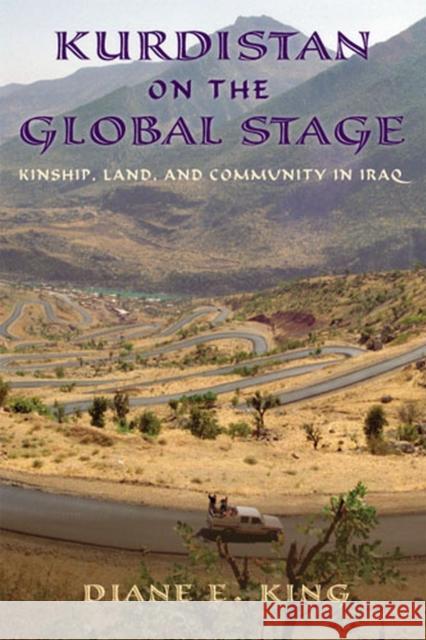 Kurdistan on the Global Stage: Kinship, Land, and Community in Iraq King, Diane E. 9780813563527 Rutgers University Press - książka