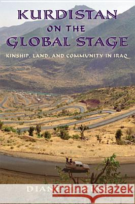Kurdistan on the Global Stage: Kinship, Land, and Community in Iraq King, Diane E. 9780813563534 Rutgers University Press - książka