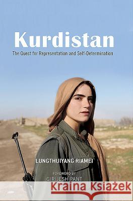 Kurdistan: The Quest for Representation and Self-Determination Lungthuiyang Riamei 9789386288868 K W Publishers Pvt Ltd - książka