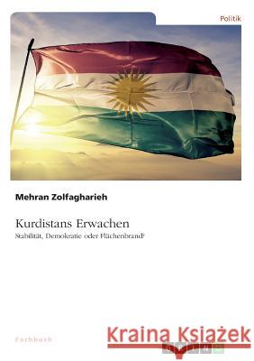 Kurdistans Erwachen. Stabilität, Demokratie oder Flächenbrand? Mehran Zolfagharieh 9783668899261 Grin Verlag - książka