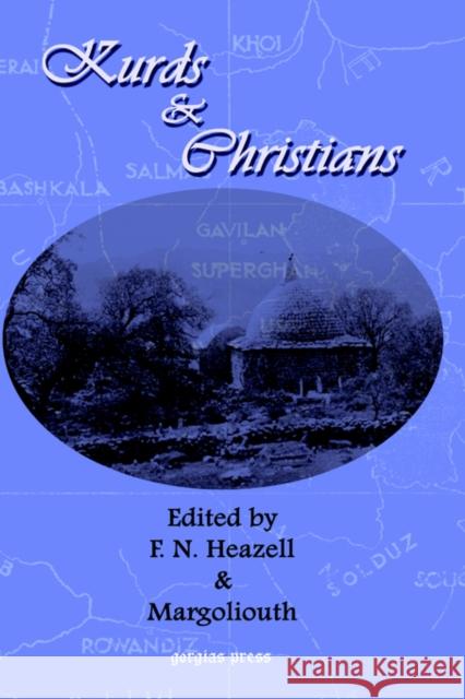 Kurds and Christians F. Heazell 9781593331061 Gorgias Press - książka