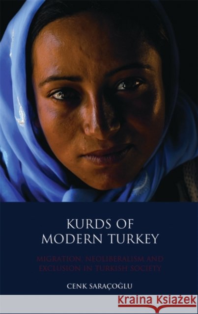 Kurds of Modern Turkey : Migration, Neoliberalism and Exclusion in Turkish Society  9781848854680 I B TAURIS & CO LTD - książka
