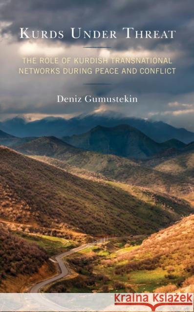 Kurds Under Threat: The Role of Kurdish Transnational Networks During Peace and Conflict Deniz Gumustekin 9781793643339 Lexington Books - książka