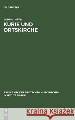Kurie und Ortskirche Weiss, Sabine 9783484820760 Max Niemeyer Verlag - książka
