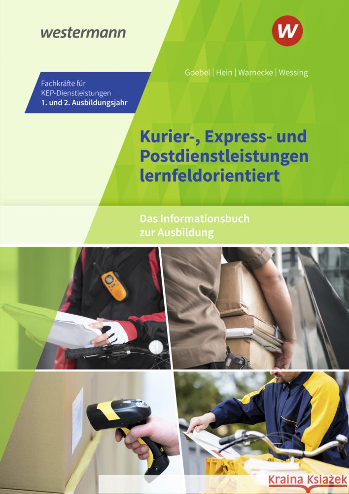 Kurier-, Express- und Postdienstleistungen lernfeldorientiert: Das Informationsbuch zur Ausbildung Wessing, Nils, Goebel, Matthias, Warnecke, Claudia 9783427040729 Bildungsverlag EINS - książka