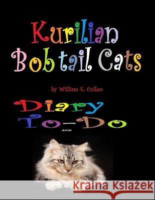 Kurilian Bobtail Cat: Diary To-Do 2019 William E. Cullen 9781790569472 Independently Published - książka