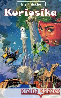 Kuriosika: Kurioses aus dem Alltag verr?ckte Ideen Gedankenexperimente en n Iris Fritzsche 9783769325683 Bod - Books on Demand - książka