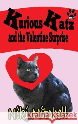 Kurious Katz and the Valentine Surprise: Large Print Niki Mitchell 9781951581138 Niki Mitchell Publications LLC - książka