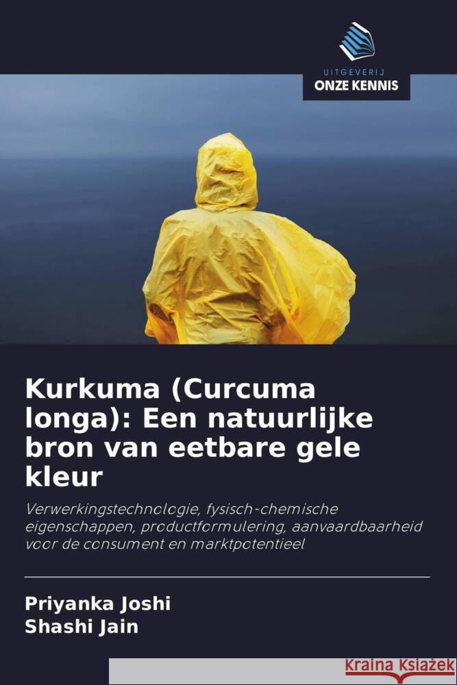 Kurkuma (Curcuma longa): Een natuurlijke bron van eetbare gele kleur Joshi, Priyanka, Jain, Shashi 9786202905183 Uitgeverij Onze Kennis - książka