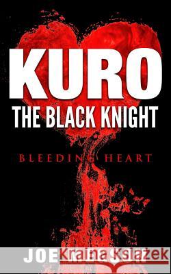Kuro the Black Knight: Bleeding Heart Joe Megson Molly Megson 9781519183491 Createspace - książka