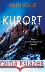 Kurort Ruth Kelly 9788380748132 Bukowy Las - książka