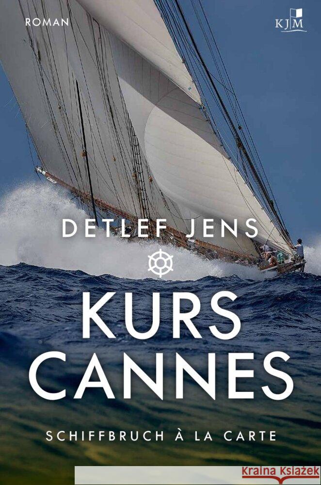 Kurs Cannes. Schiffbruch à la Carte Jens, Detlef 9783961942602 KJM Buchverlag - książka