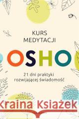 Kurs medytacji. 21 dni praktyki... Osho 9788383821429 Czarna Owca - książka